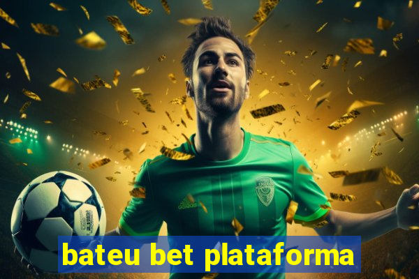 bateu bet plataforma